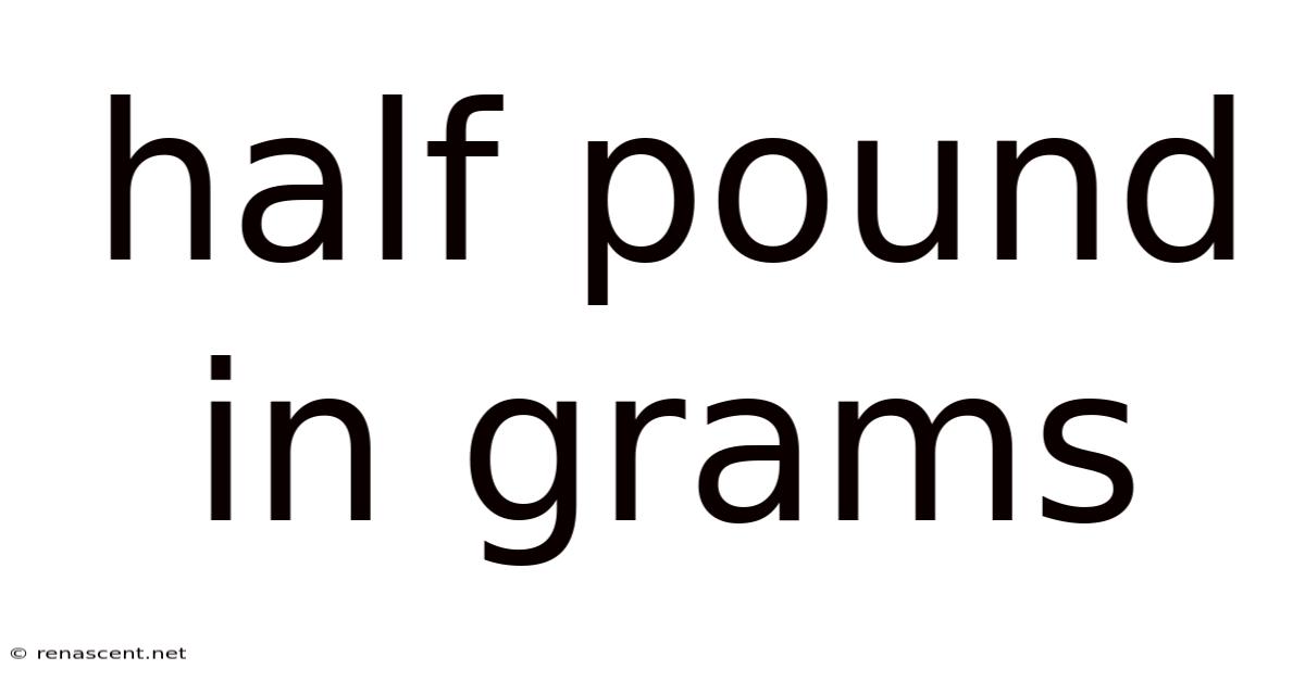 Half Pound In Grams