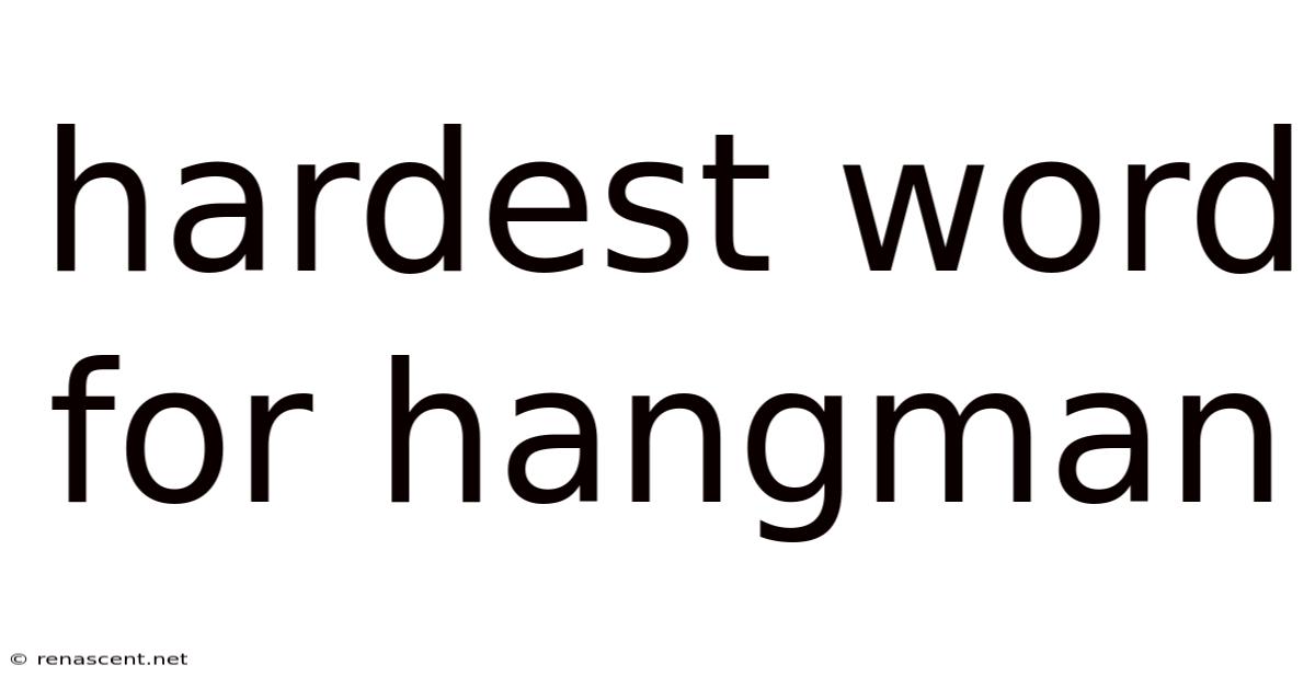 Hardest Word For Hangman