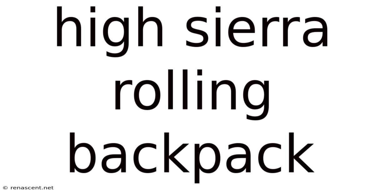 High Sierra Rolling Backpack