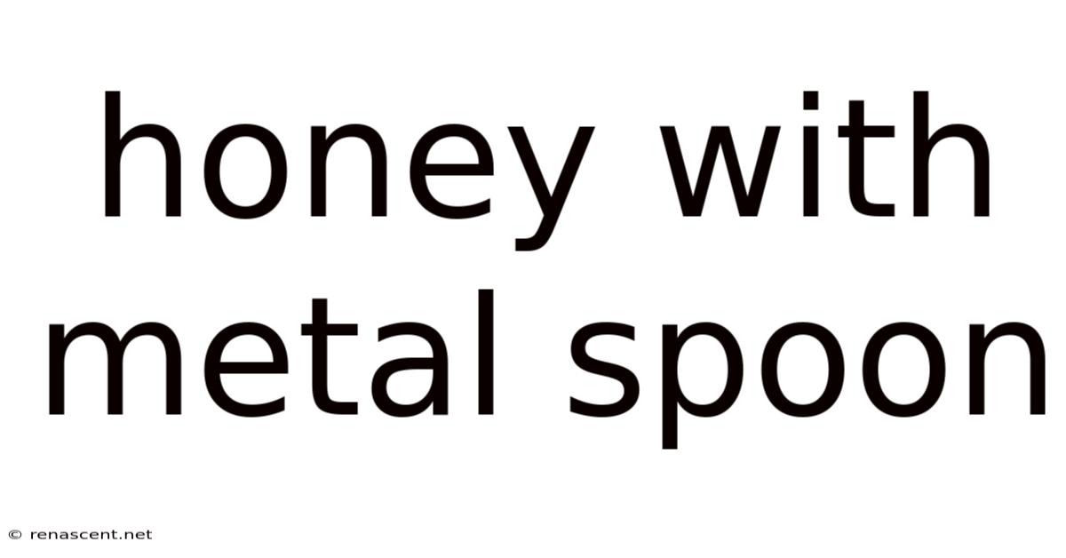 Honey With Metal Spoon