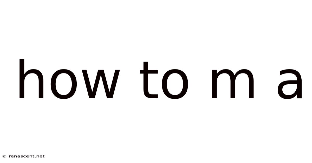 How To M A