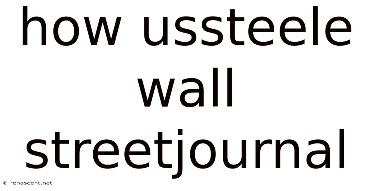 How Ussteele Wall Streetjournal