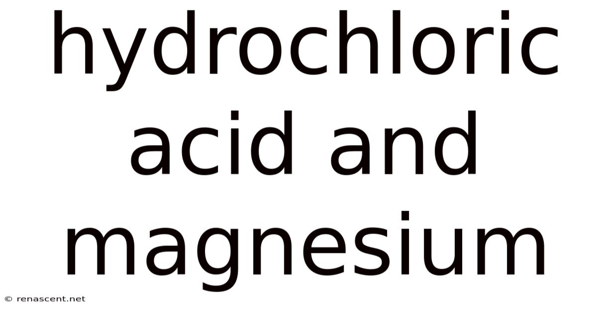 Hydrochloric Acid And Magnesium