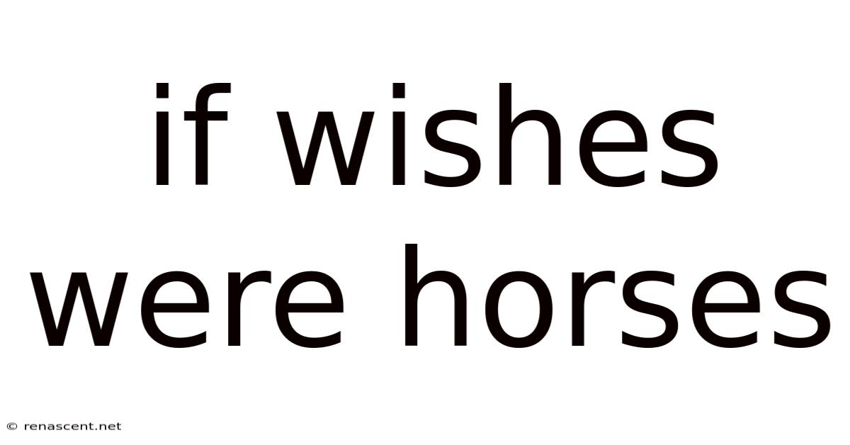 If Wishes Were Horses