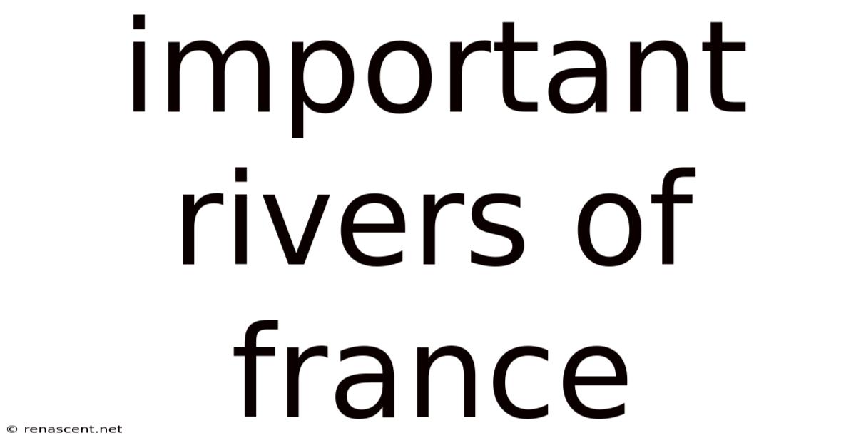 Important Rivers Of France