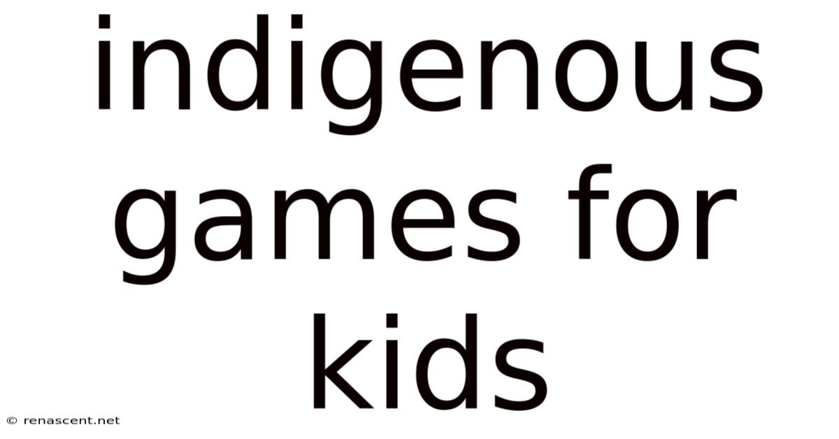 Indigenous Games For Kids