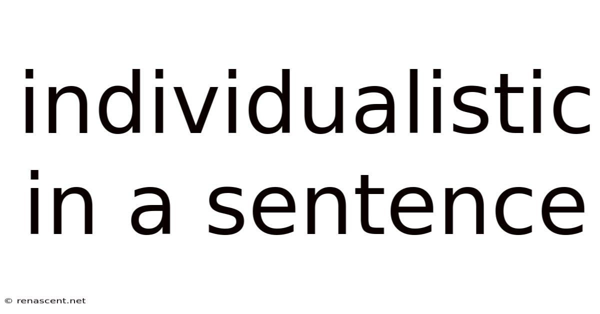 Individualistic In A Sentence