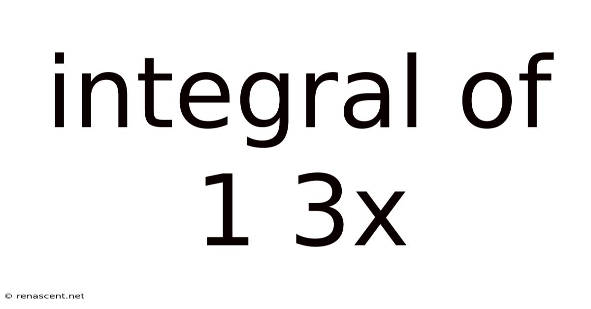 Integral Of 1 3x