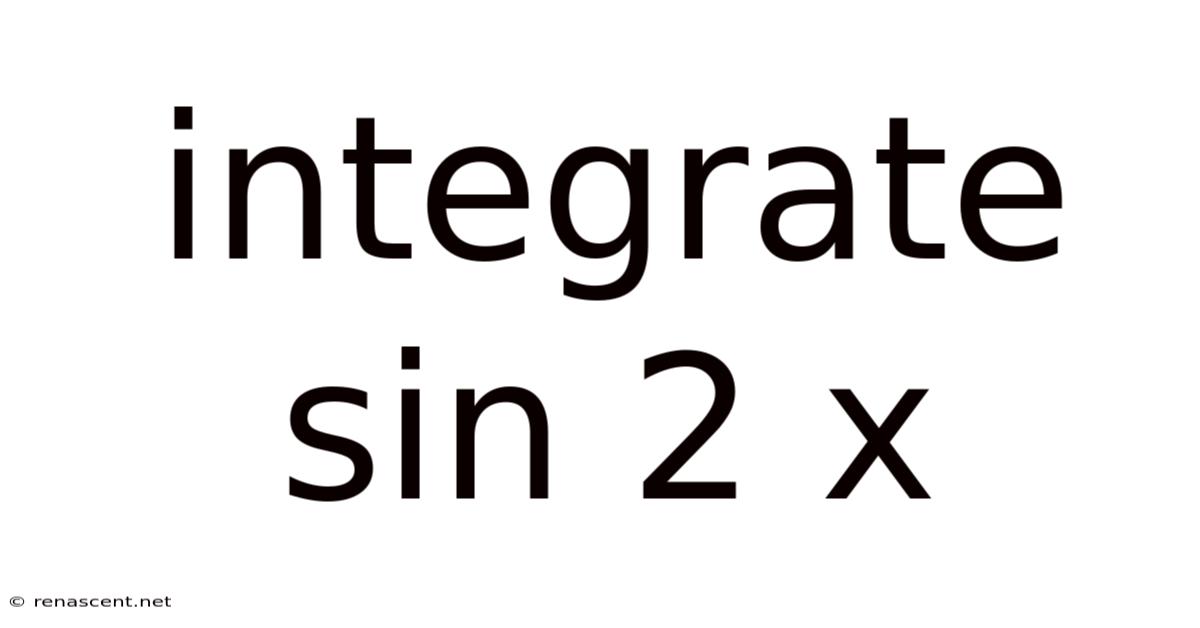 Integrate Sin 2 X