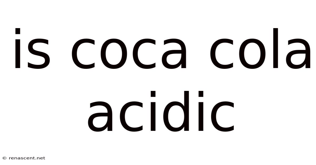 Is Coca Cola Acidic
