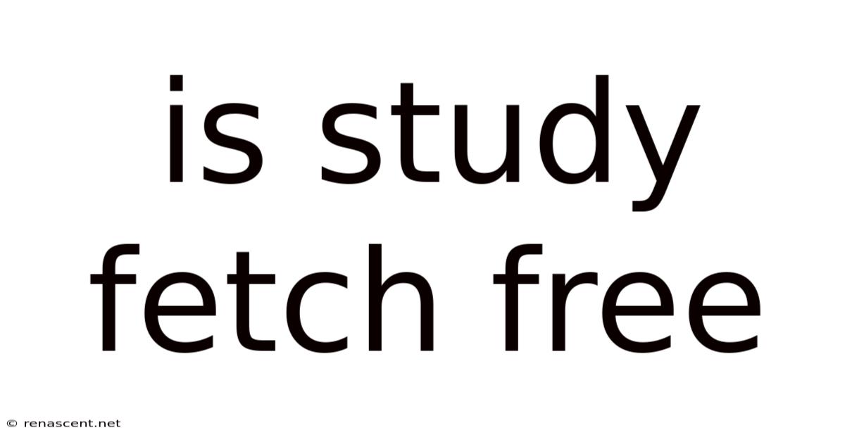 Is Study Fetch Free