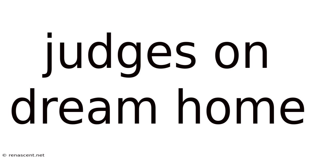 Judges On Dream Home