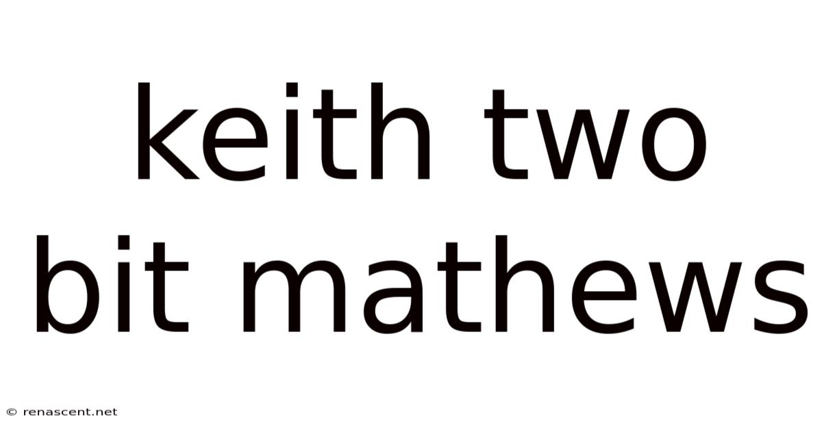 Keith Two Bit Mathews