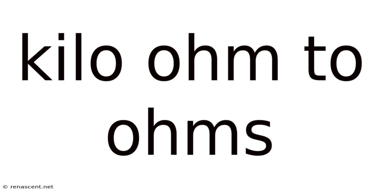 Kilo Ohm To Ohms