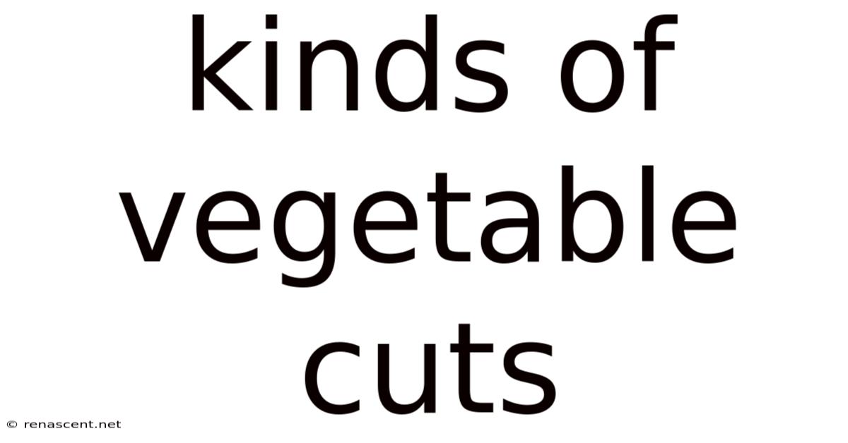 Kinds Of Vegetable Cuts