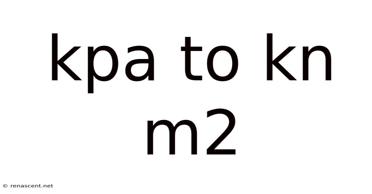 Kpa To Kn M2