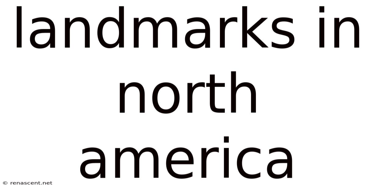 Landmarks In North America