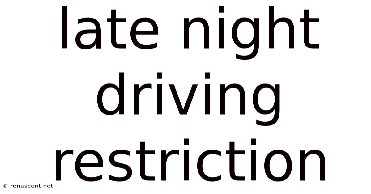 Late Night Driving Restriction