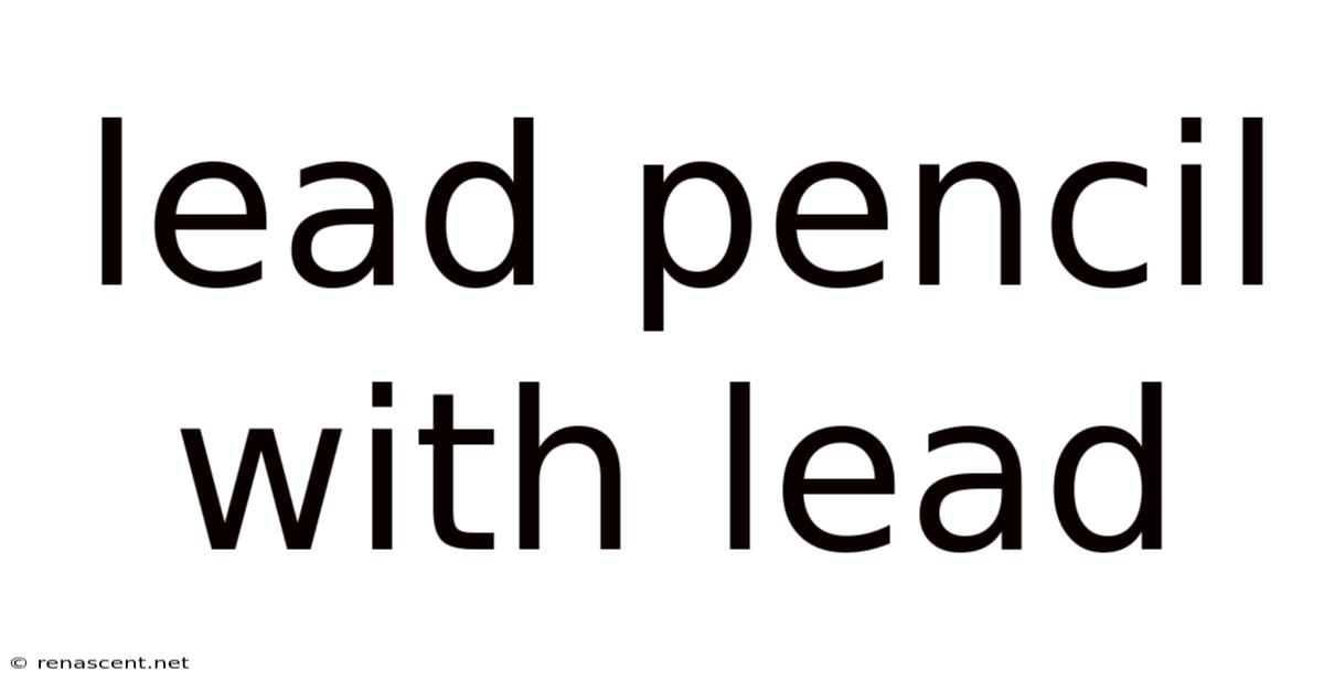 Lead Pencil With Lead