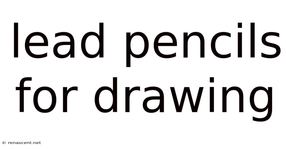 Lead Pencils For Drawing