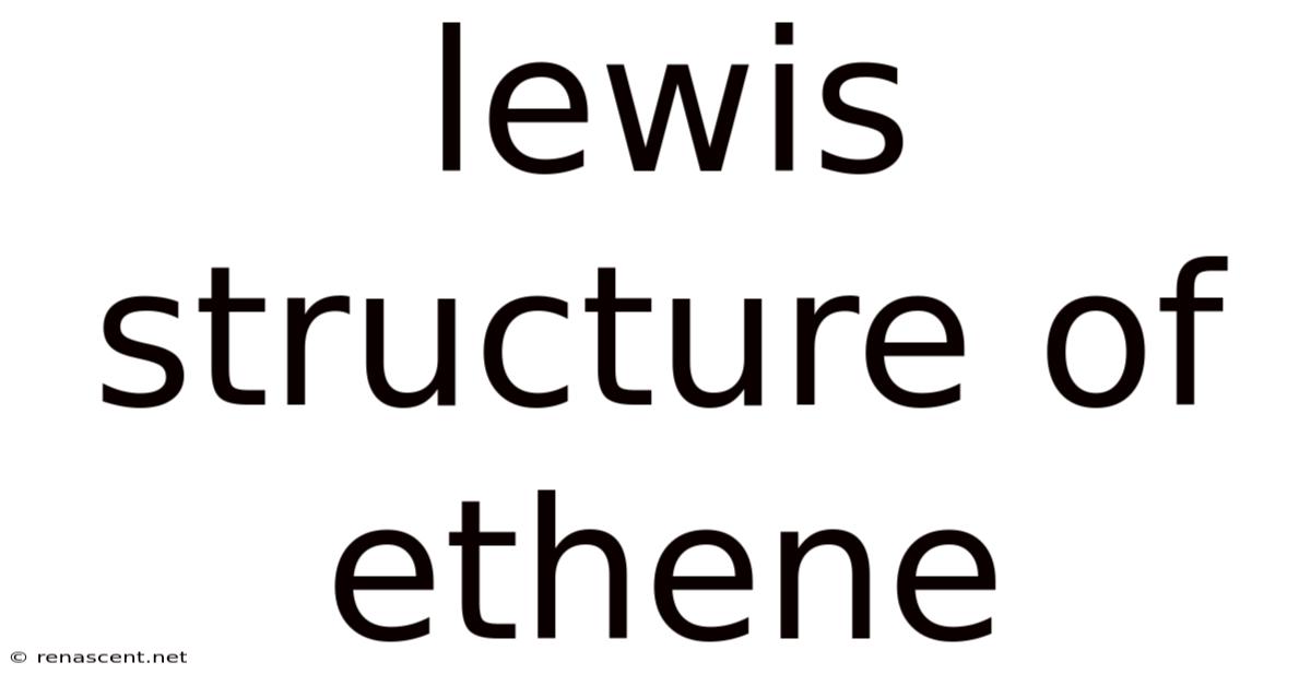 Lewis Structure Of Ethene