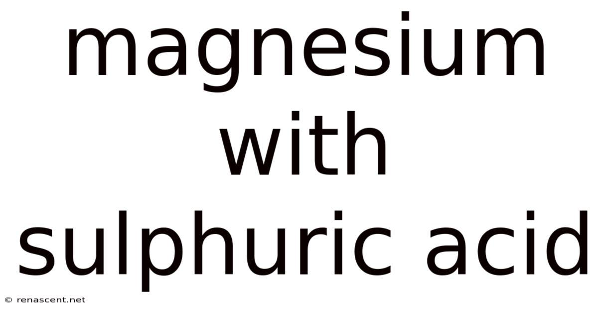 Magnesium With Sulphuric Acid
