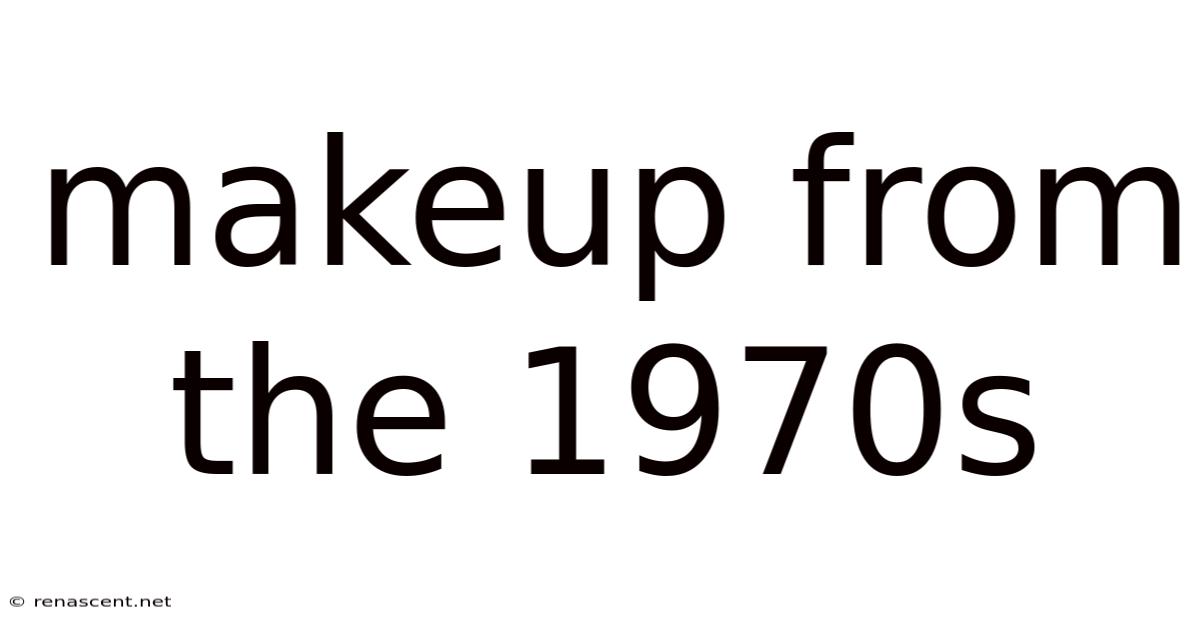 Makeup From The 1970s