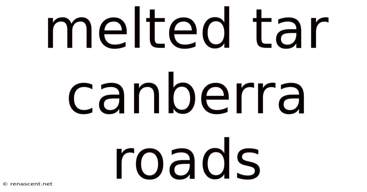 Melted Tar Canberra Roads