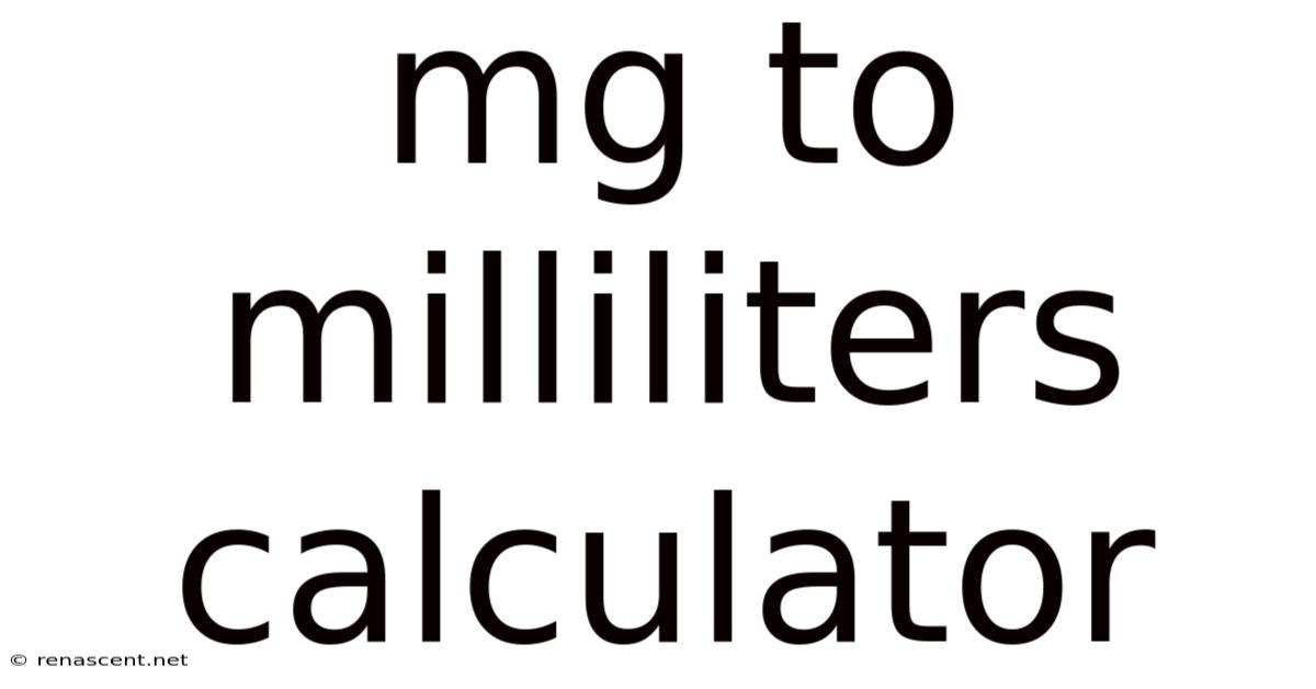 Mg To Milliliters Calculator