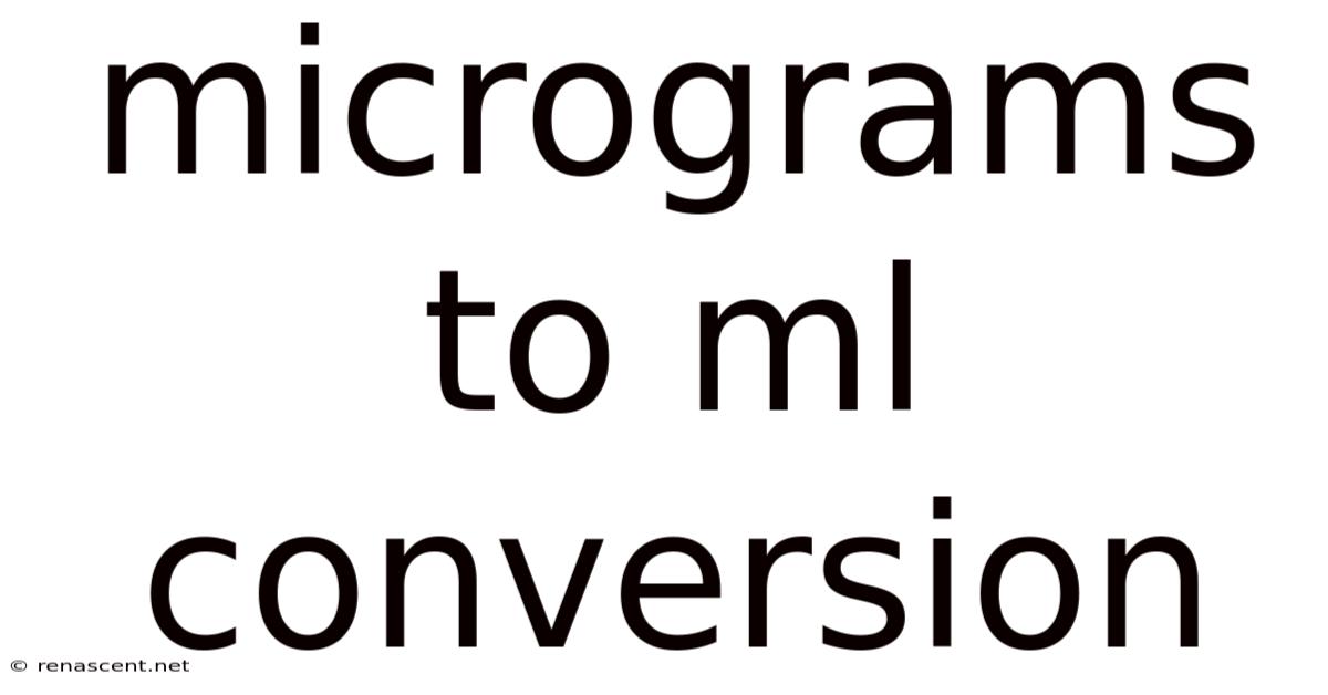 Micrograms To Ml Conversion