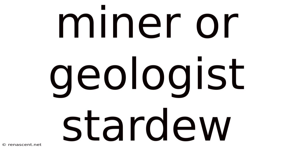 Miner Or Geologist Stardew