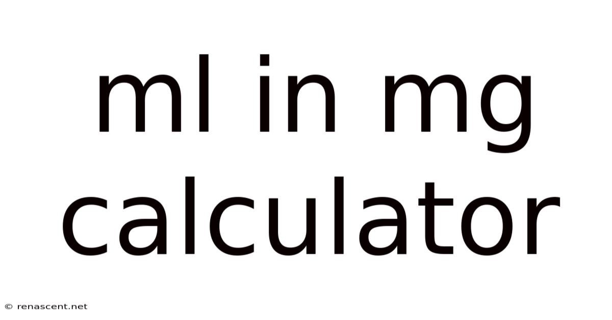 Ml In Mg Calculator