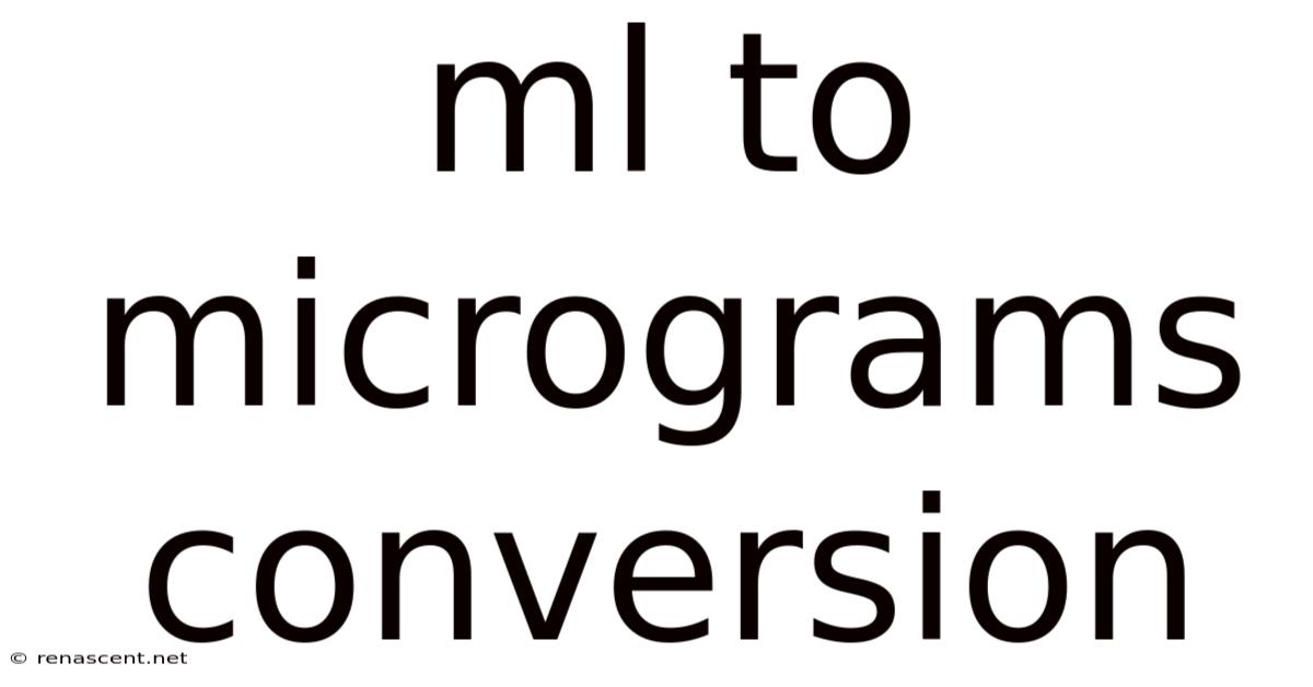 Ml To Micrograms Conversion