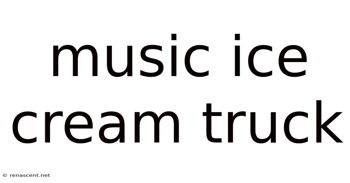 Music Ice Cream Truck