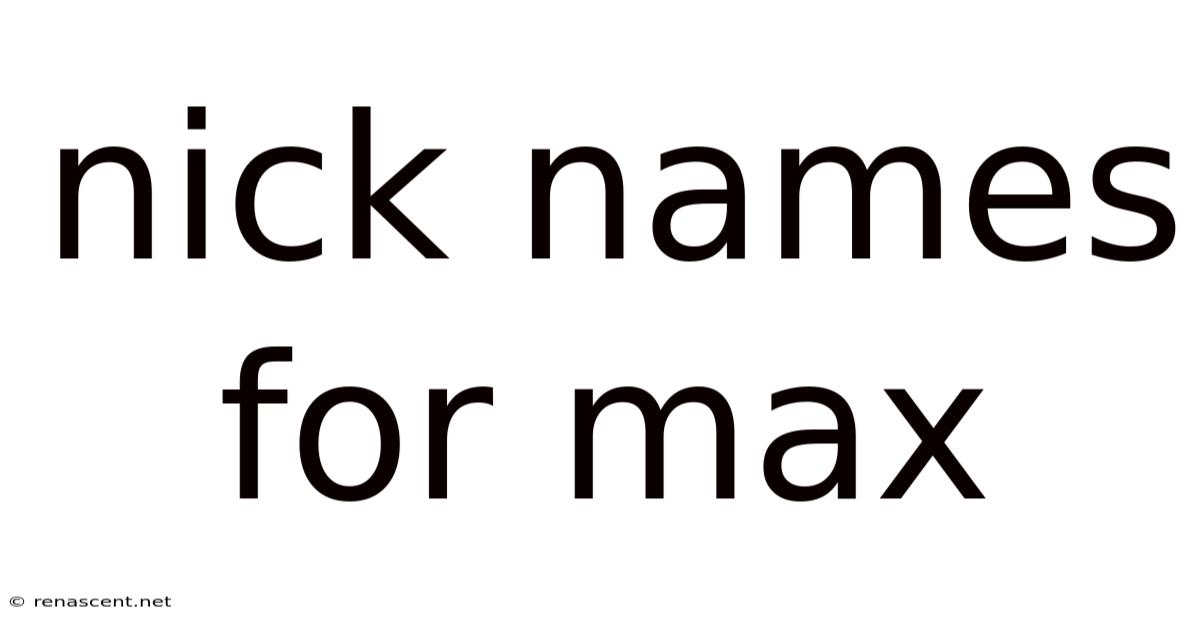 Nick Names For Max