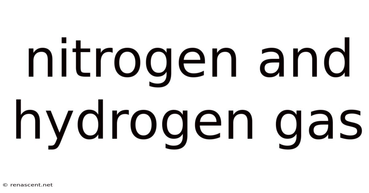 Nitrogen And Hydrogen Gas