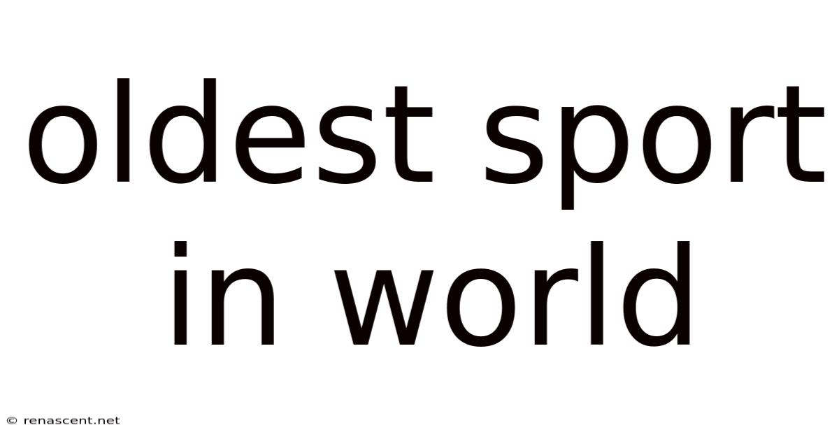Oldest Sport In World