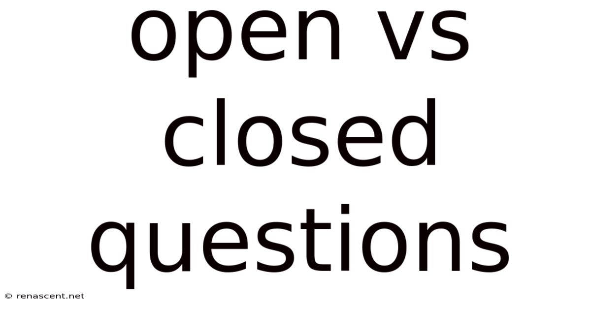 Open Vs Closed Questions