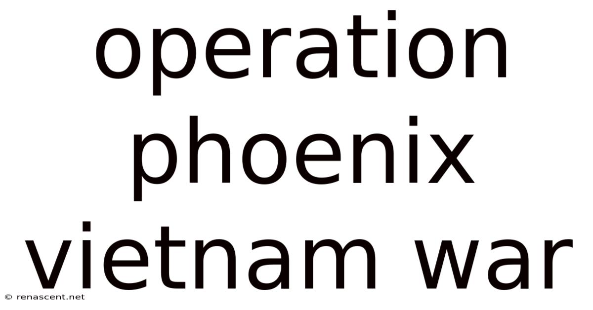 Operation Phoenix Vietnam War