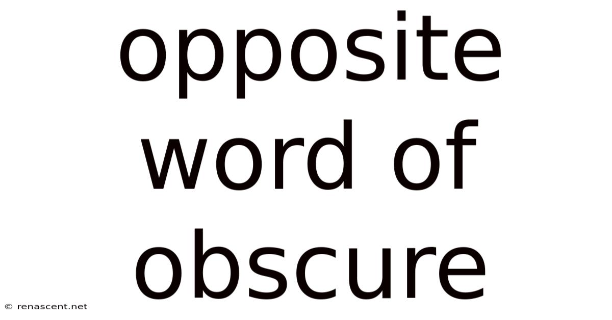 Opposite Word Of Obscure