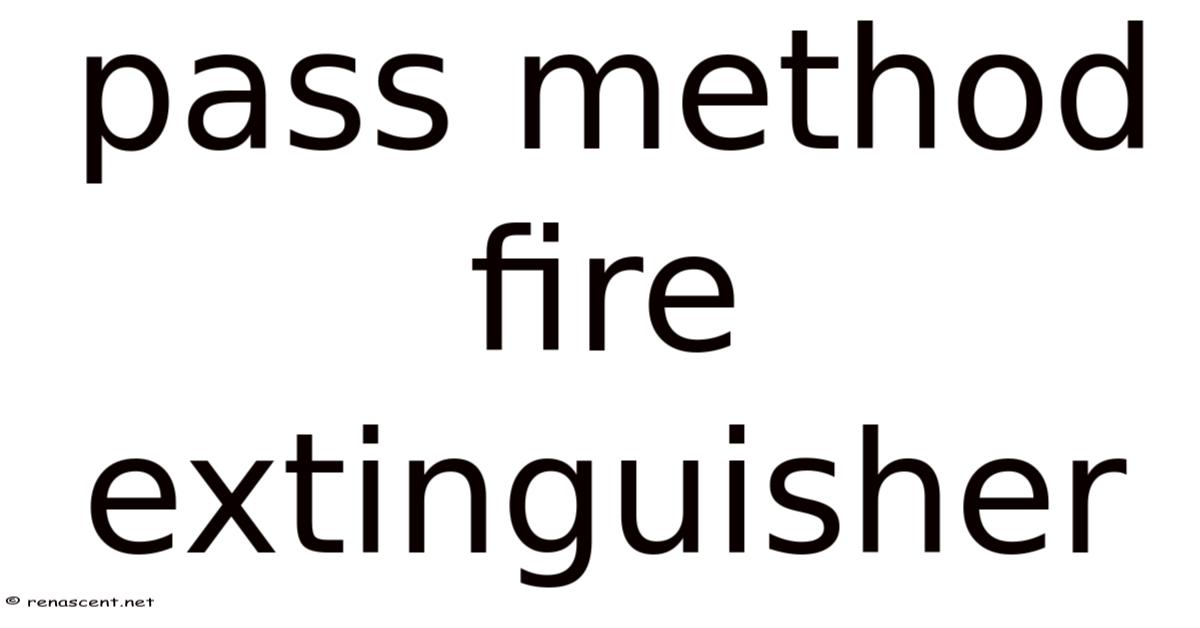 Pass Method Fire Extinguisher