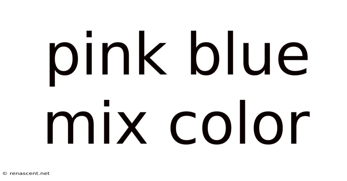 Pink Blue Mix Color