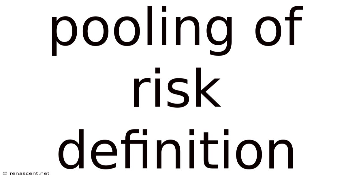 Pooling Of Risk Definition