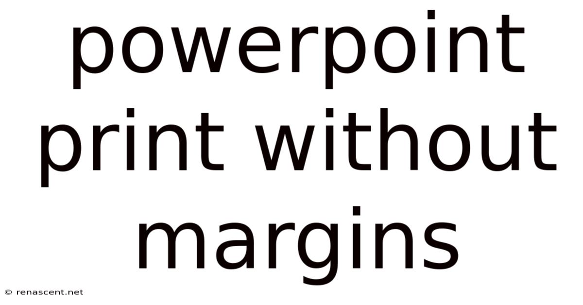 Powerpoint Print Without Margins