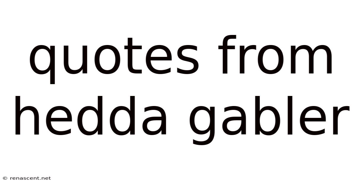 Quotes From Hedda Gabler