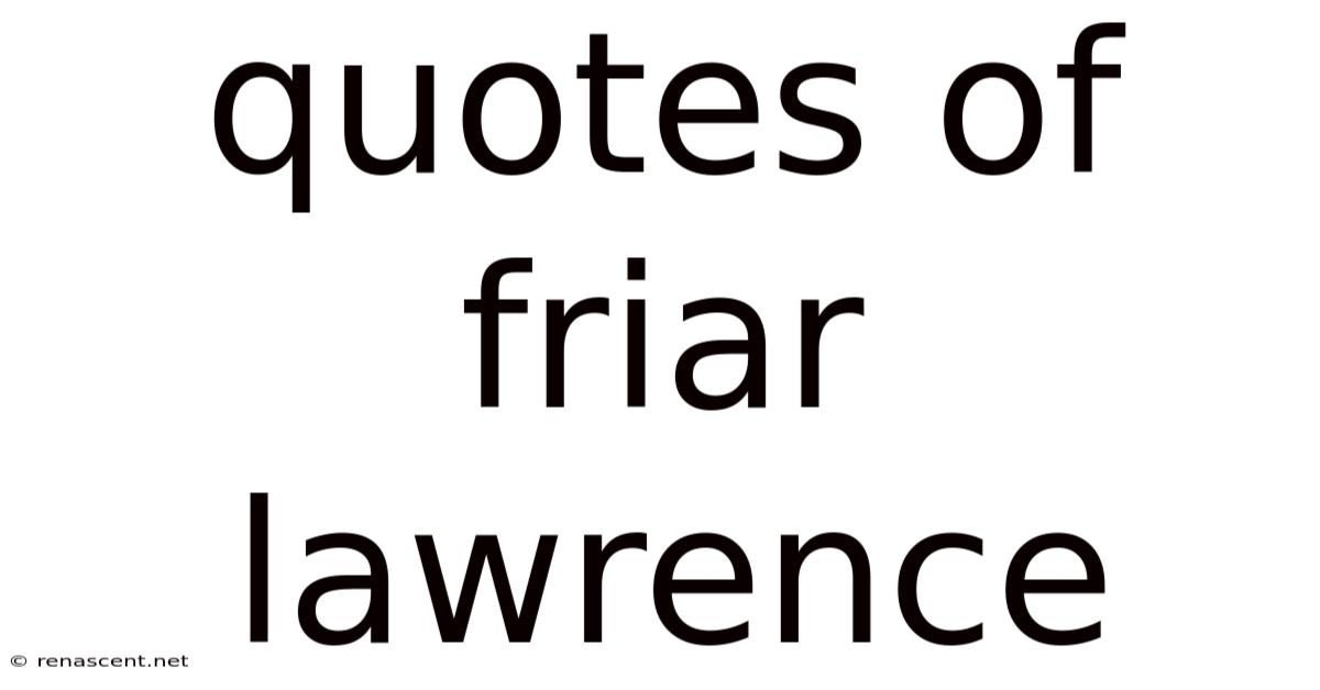 Quotes Of Friar Lawrence