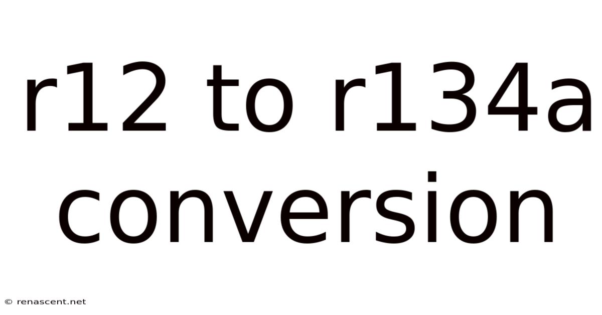 R12 To R134a Conversion