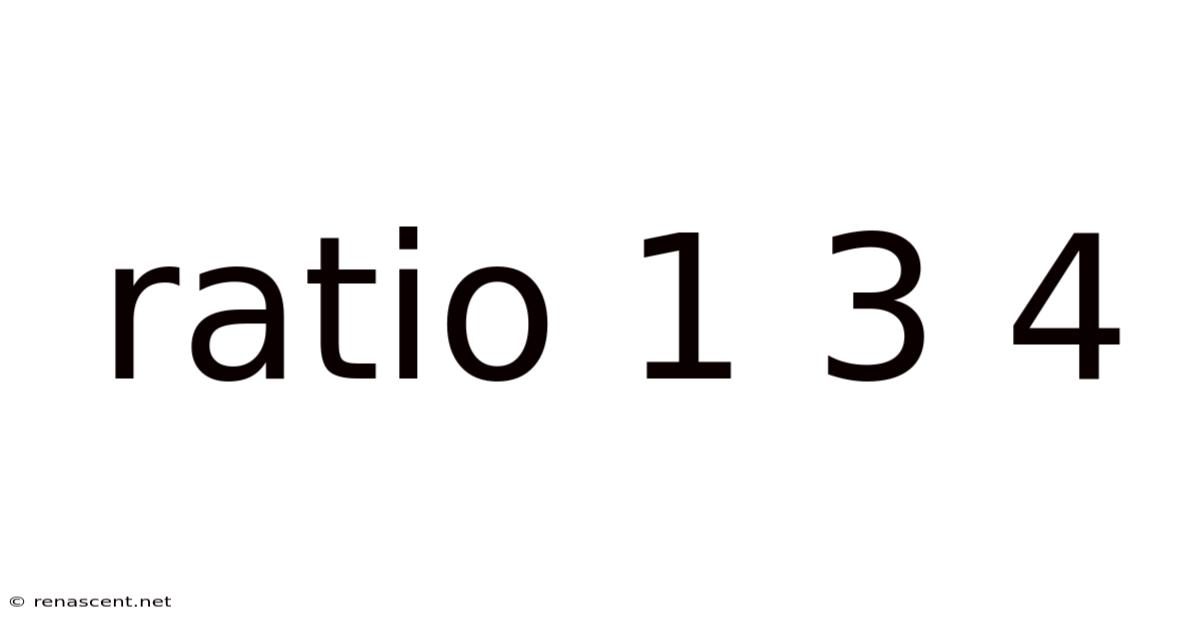 Ratio 1 3 4