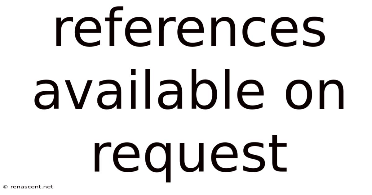 References Available On Request