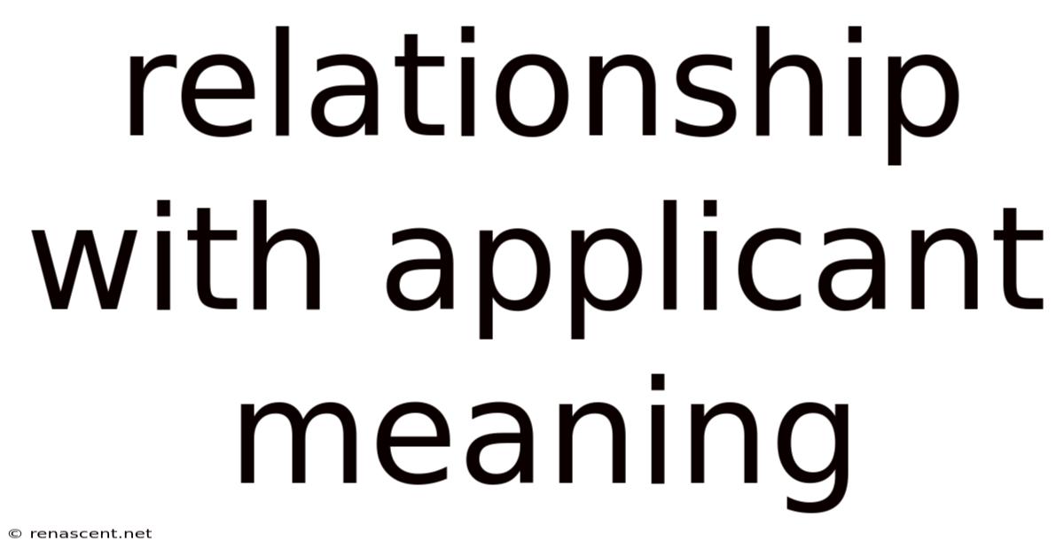 Relationship With Applicant Meaning